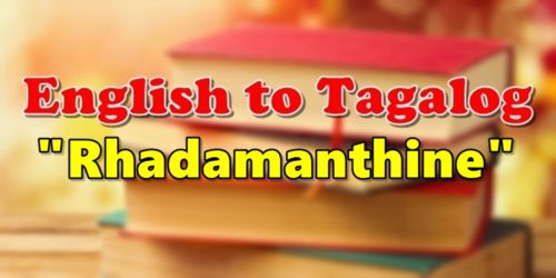Translate English To Tagalog Rhadamanthine