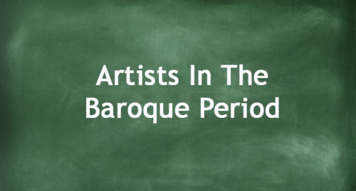 ARTISTS IN THE BAROQUE PERIOD