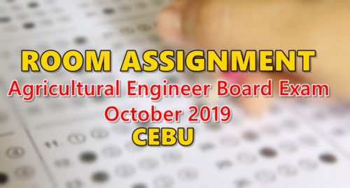 Room Assignment Agricultural Engineer Board Exam October 2019 CEBU