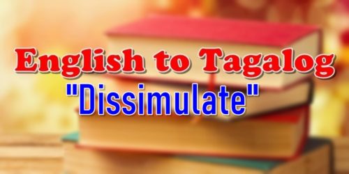 Translate English To Tagalog Dissimulate