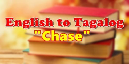 English To Tagalog Chase