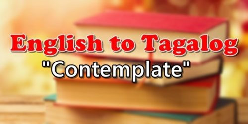 English To Tagalog Contemplate