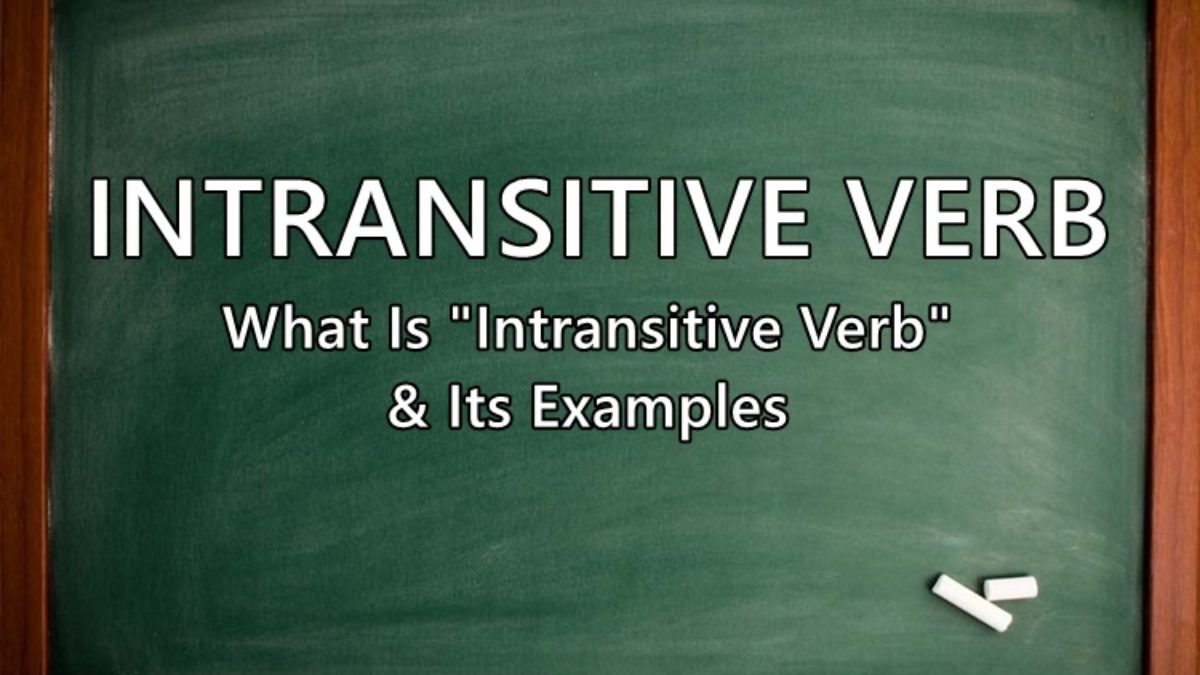 INTRANSITIVE VERB - What Is "Intransitive Verb" & Its Examples