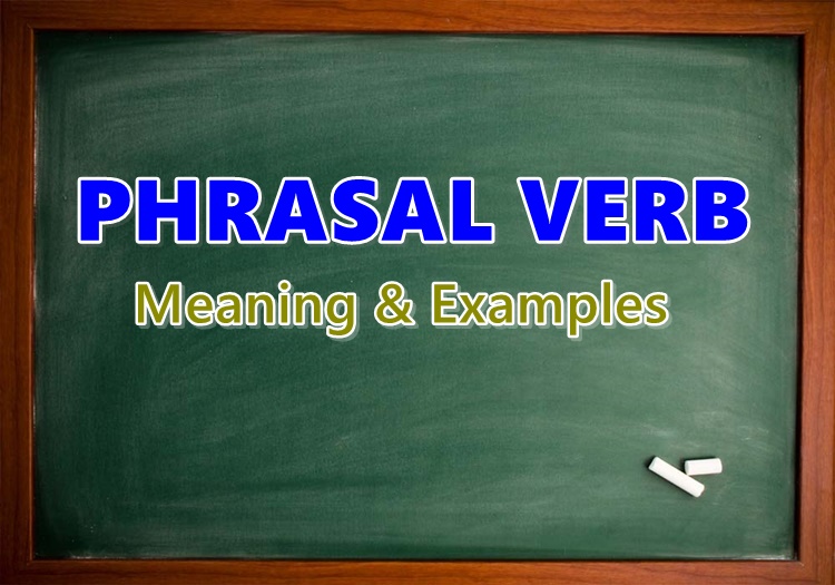 Phrasal Verb - Meaning of 