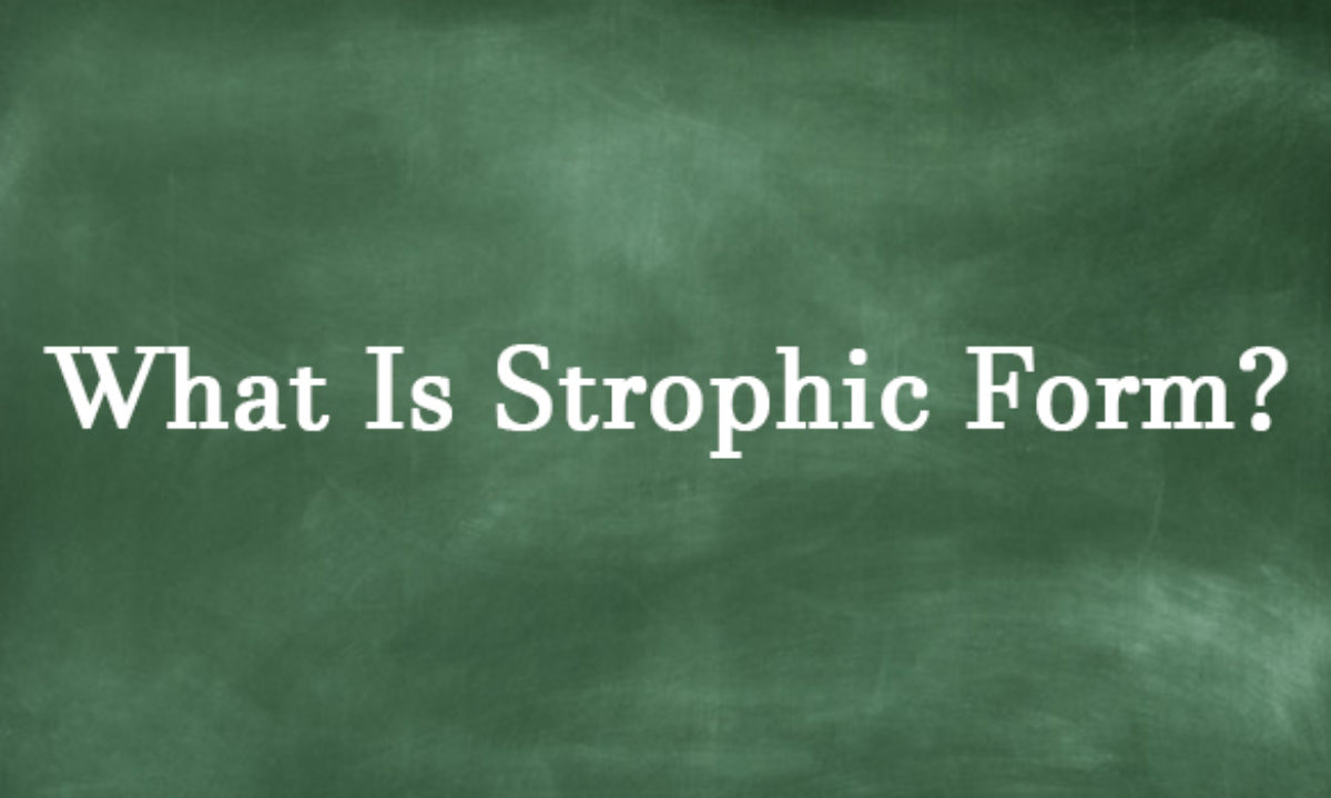 What Is Strophic Form Things To Know About This Form In Music