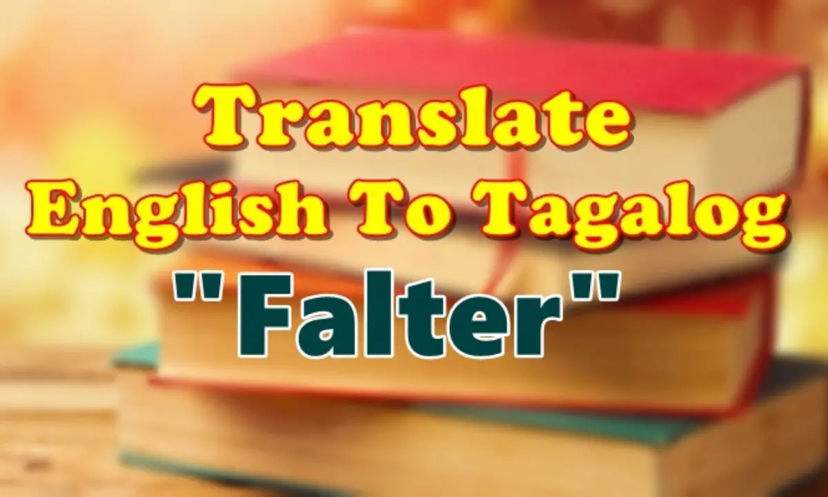 Translate English To Tagalog Falter