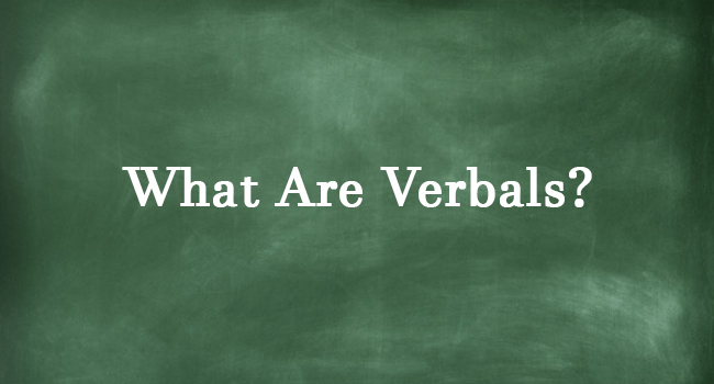 what-are-verbals-meaning-and-the-three-types-of-verbal