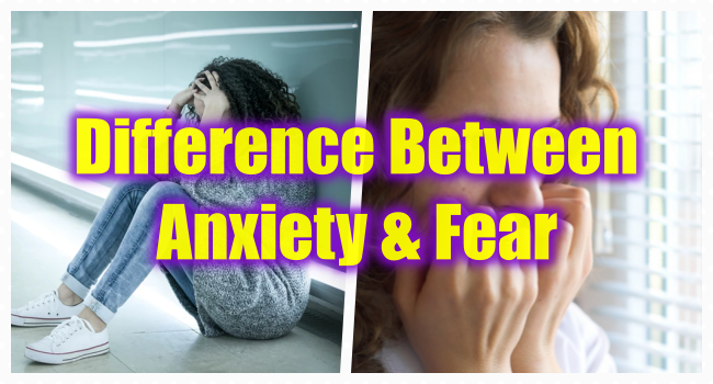 Anxiety And Fear What Is The Difference Between The Two 