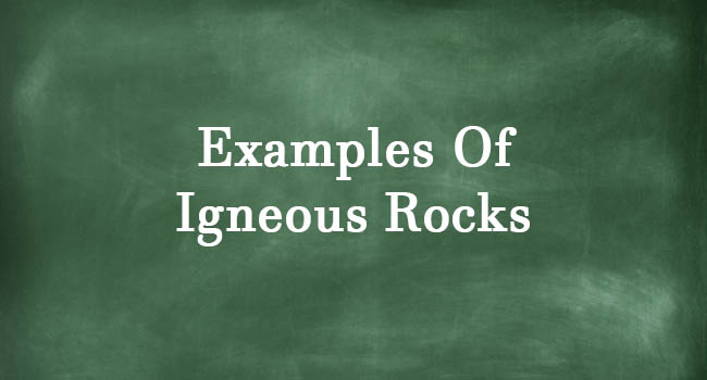 EXAMPLE OF IGNEOUS ROCKS