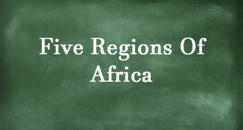 FIVE REGIONS OF AFRICA