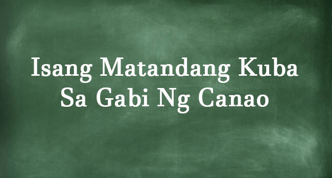 ISANG MATANDANG KUBA SA GABI NG CANAO