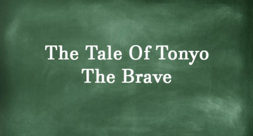 THE TALE OF TONYO THE BRAVE