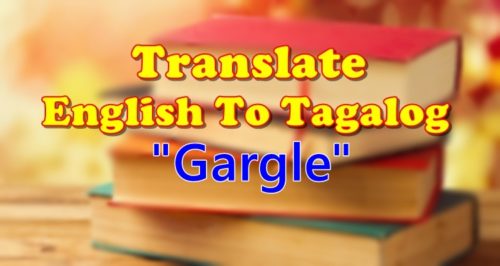 Translate English To Tagalog Gargle