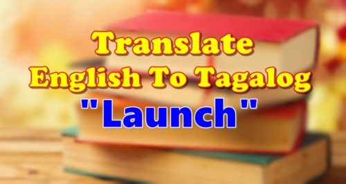 Translate English To Tagalog Launch