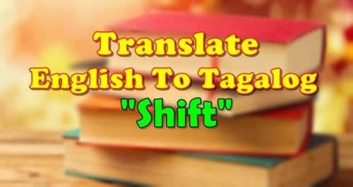 Translate English To Tagalog Shift