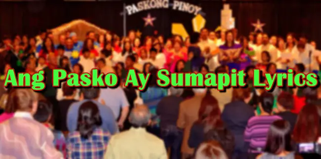 Ang Pasko Ay Sumapit Lyrics - Filipino Christmas Song