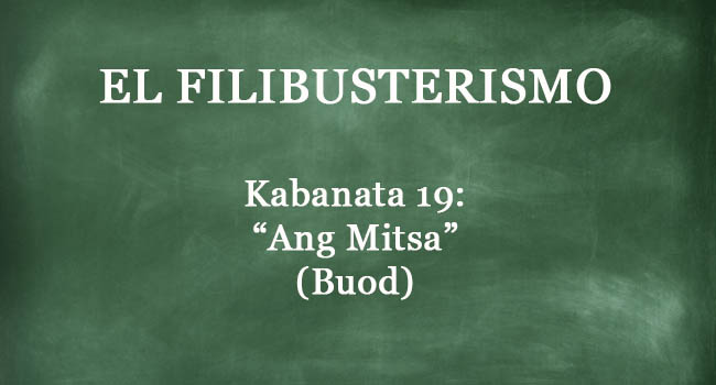 Kabanata 19 El Filibusterismo “ang Mitsa” Buod