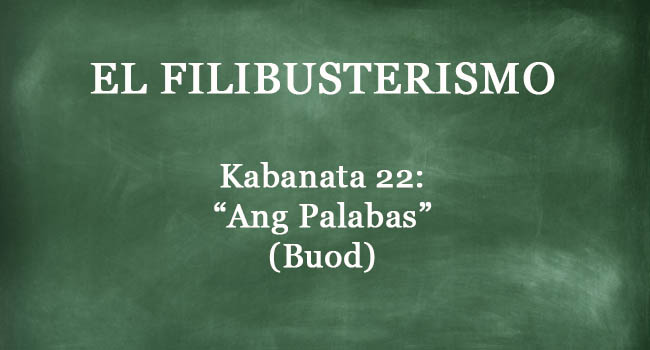 buod ng el filibusterismo kabanata 22