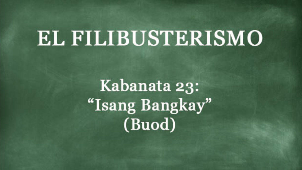 Kabanata 23 El Filibusterismo Ang Bangkay Buod