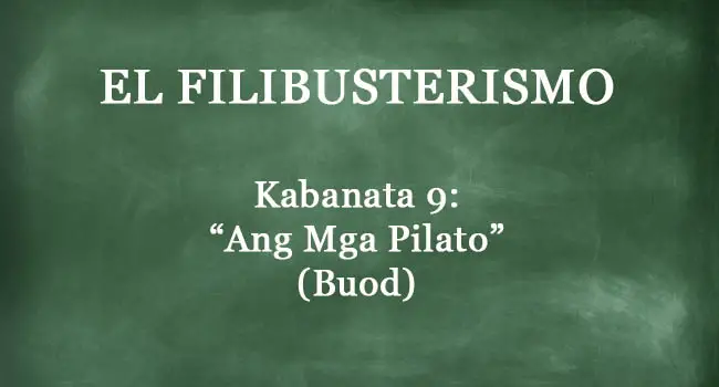 buod ng el filibusterismo kabanata 9 ang mga pilato