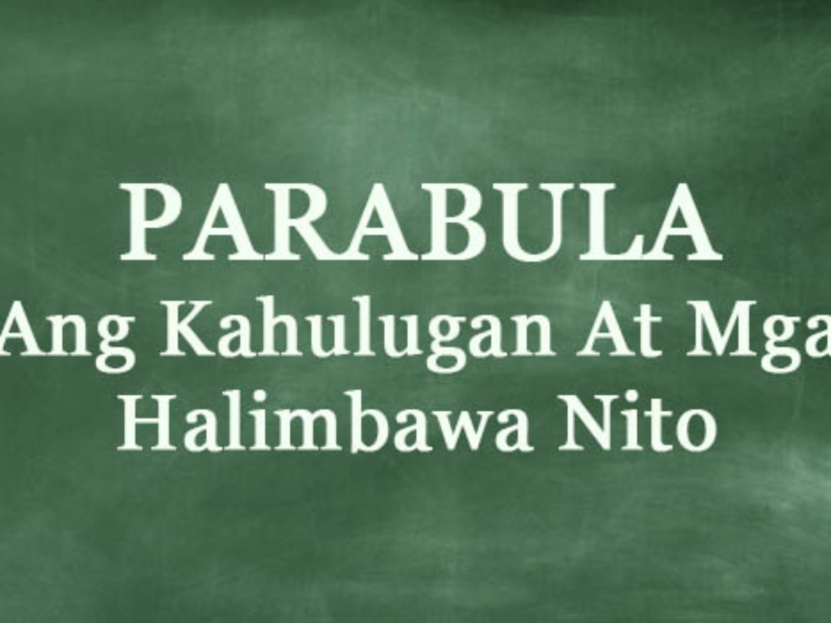 Parabula Ang Kahulugan At Mga Halimbawa Nito