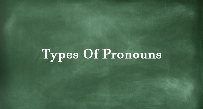 TYPES OF PRONOUNS