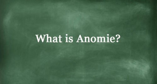 WHAT IS ANOMIE