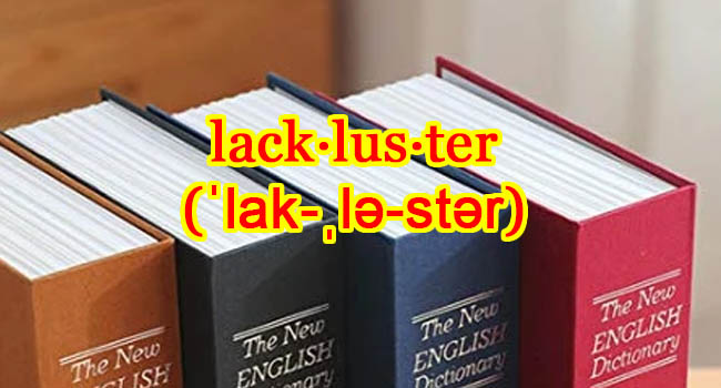 LACKLUSTER ROOT WORD