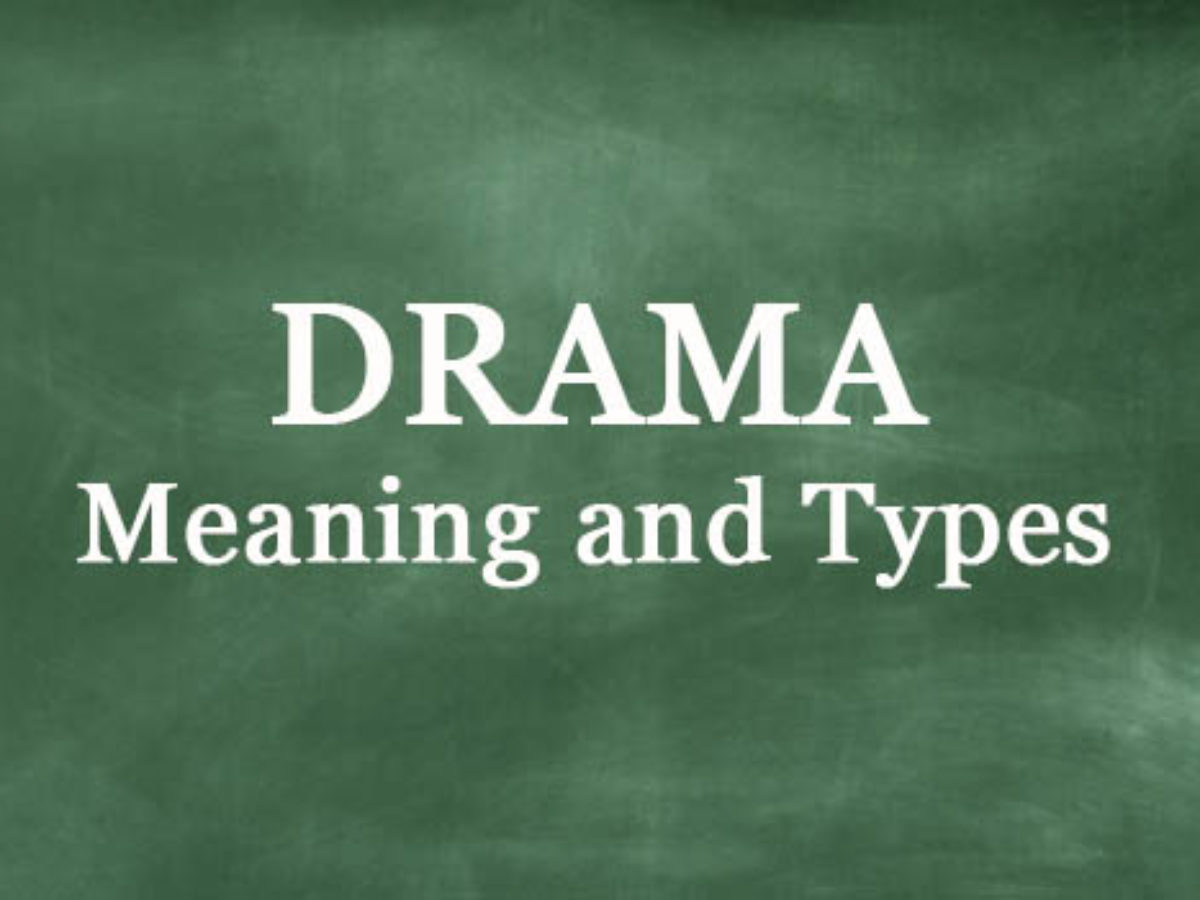 What Is Drama The Meaning And The Following Types