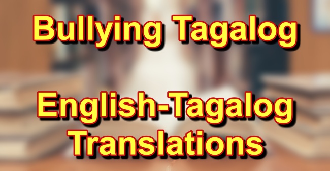 Bullying Tagalog: English-Tagalog Translation Of "Bullying"