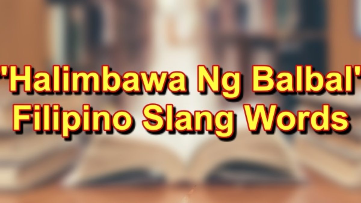 Halimbawa Ng Balbal Mga Halimbawa Ng Balbal Filipino Street Slang