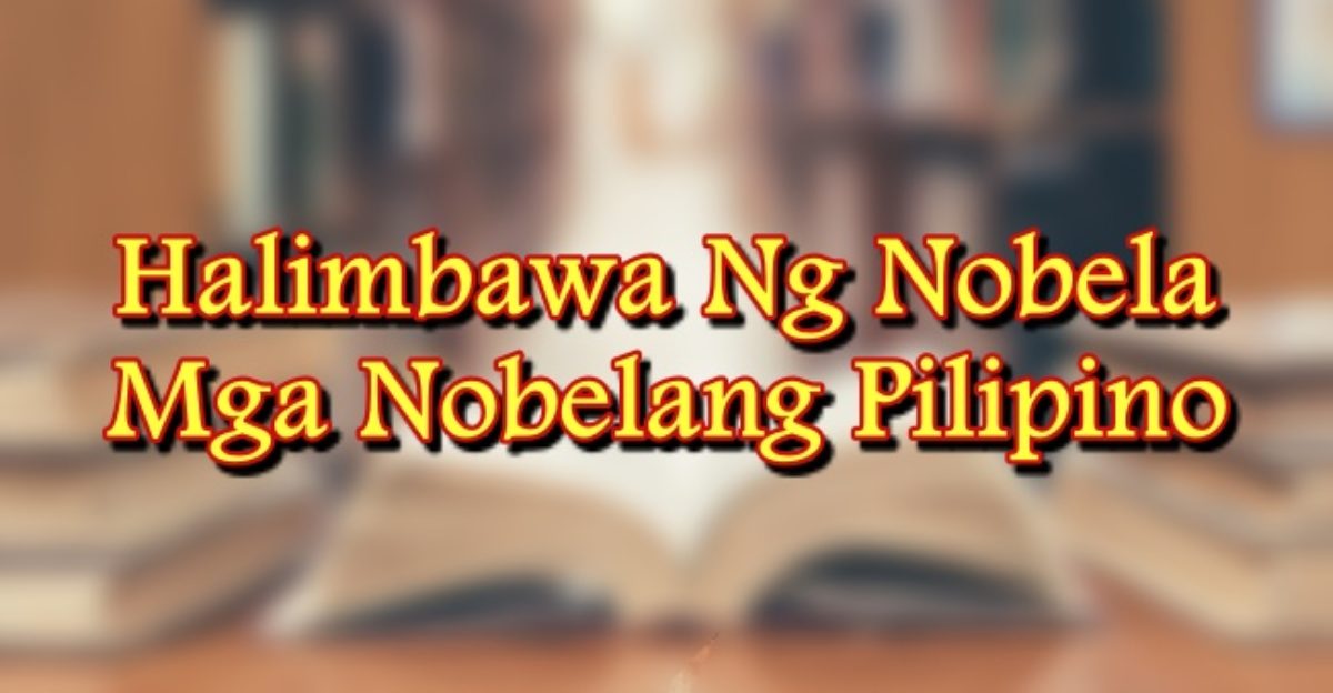 Halimbawa Ng Nobela Mga Halimbawa Ng Nobelang Pinoy