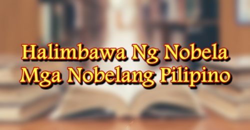 Halimbawa Ng Nobela: Mga Halimbawa Ng Nobelang Pinoy