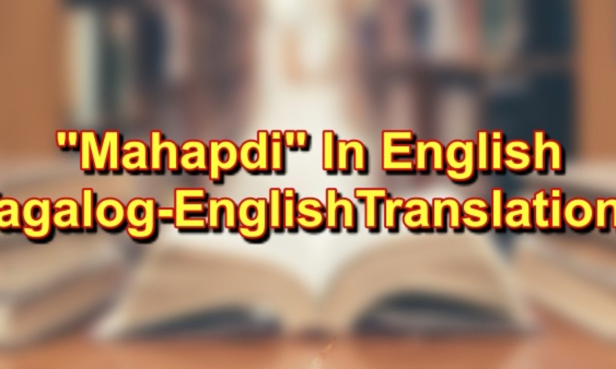 Mahapdi In English Tagalog To English Translations