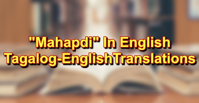 Mahapdi In English Tagalog To English Translations