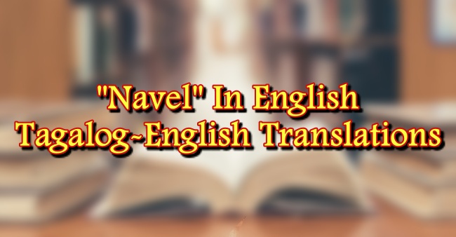 Pusod In English: Tagalog to English Translation Of "Pusod"