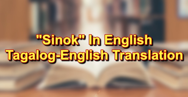 Sinok In English: Tagalog To English Translation Of "Sinok"