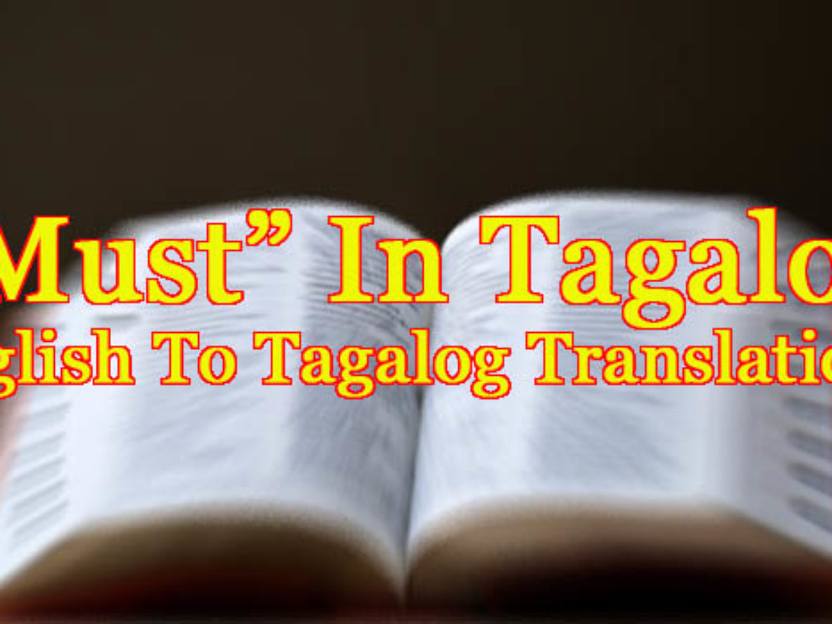 Must" In Tagalog - English To Tagalog Translations