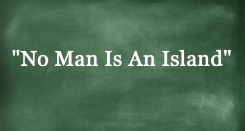 NO MAN IS AN ISLAND