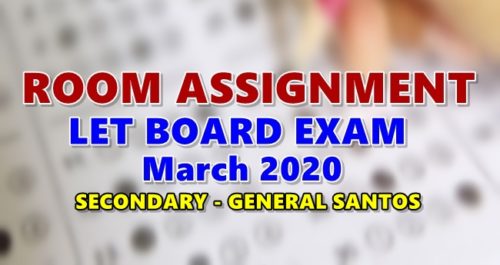Room Assignments LET March 2020 Teachers Board Exam Secondary-General Santos