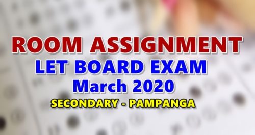 Room Assignments LET March 2020 Teachers Board Exam Secondary-PAMPANGA