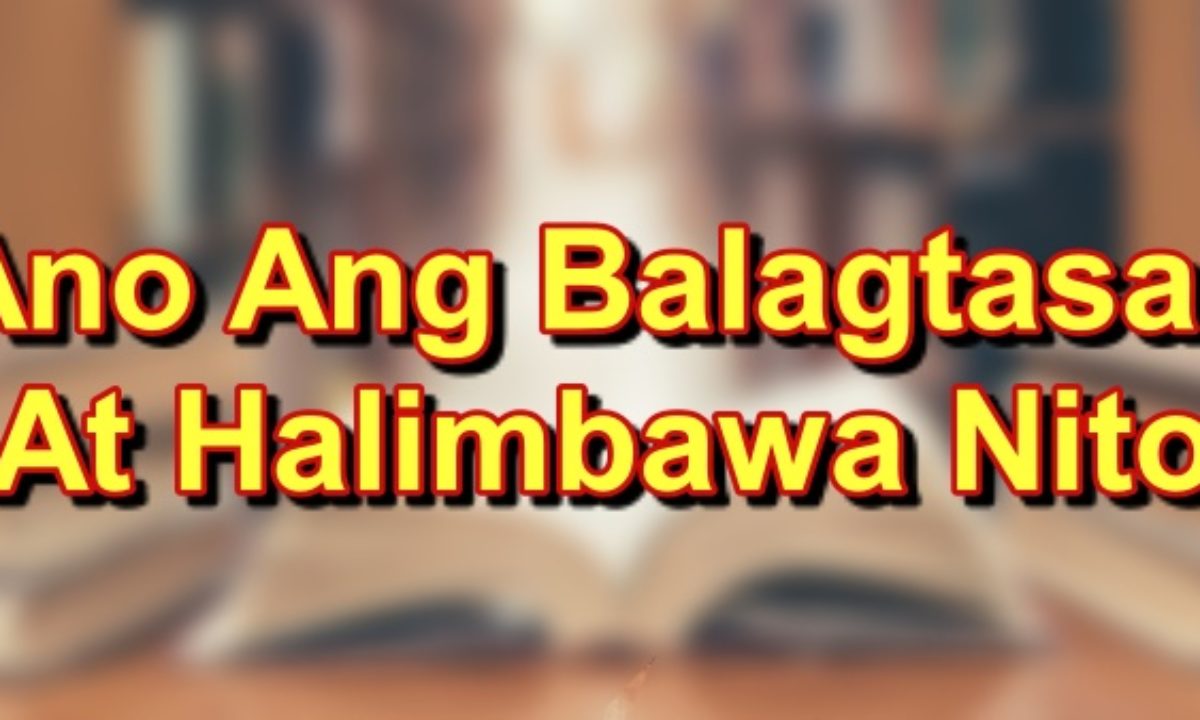 Ano Ang Balagtasan Kahulugan At Halimbawa Nito