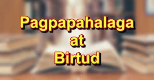 Pagpapahalaga At Birtud: Kahulugan At Halimbawa Nito