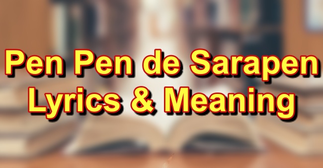 Pen Pen de Sarapen Lyrics And Meaning Of The Song