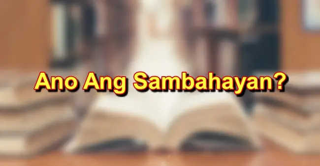 Sambahayan: Ano Ang Sambayahan At Halimbawa Nito?