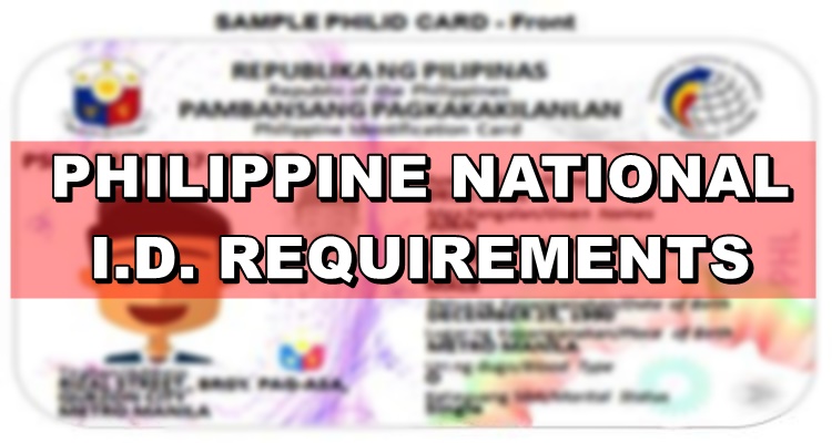 Philippine National Id Requirements What To Secure Before You Apply