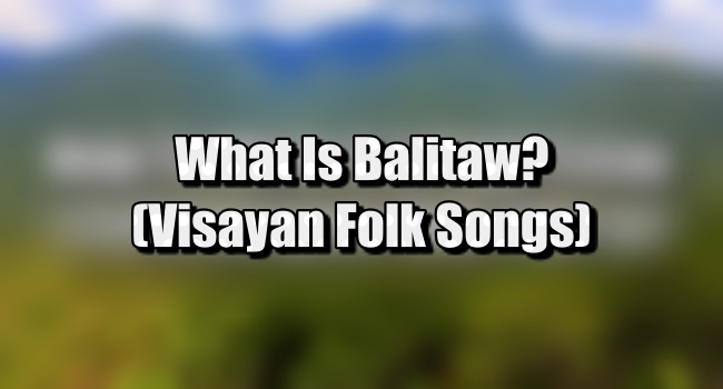 What Is Balitaw? Definitions And Examples Of "Balitaw"