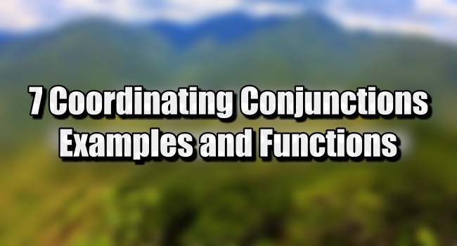 7 Coordinating Conjunctions - Definition, And Examples