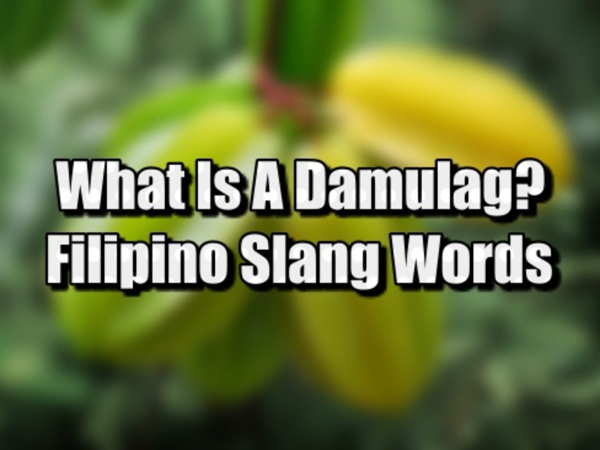 What Is Damulag Filipino Slang Words Meaning Translation