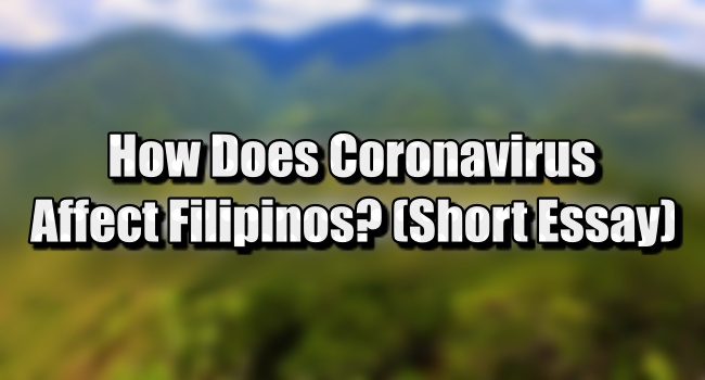 How Does Coronavirus Affect Filipinos? (Short Essay)